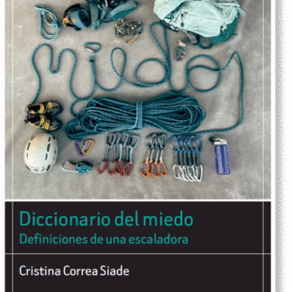 Portada del libro Diccionario del Miedo de Cristina Correa Siade, novela sobre escalada deportiva y superación personal para mujeres
